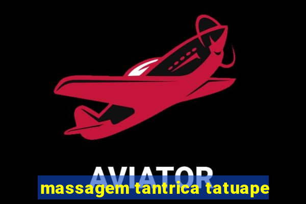 massagem tantrica tatuape